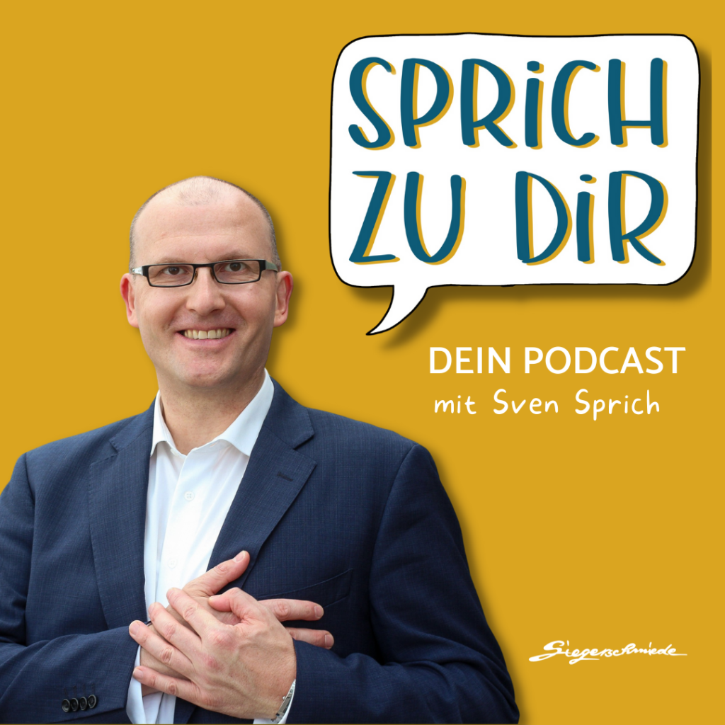 Podcast Bild - Sprich zu Dir - Dein Podcast mit Sven Sprich